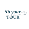 To Your Tour